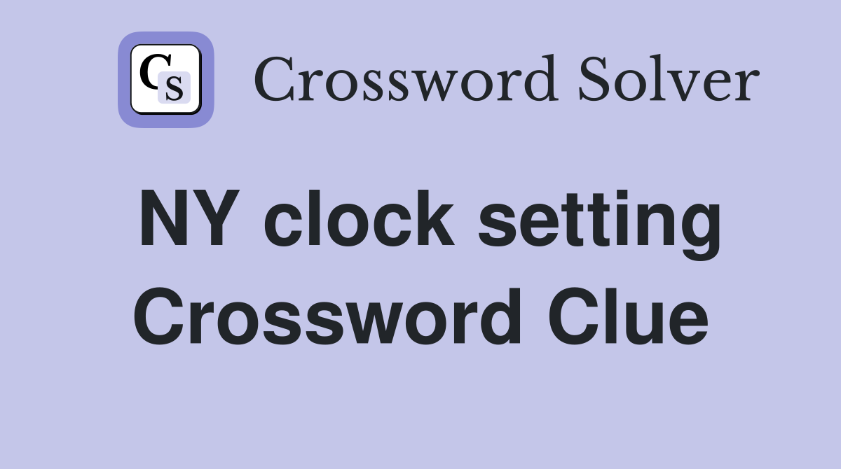NY clock setting Crossword Clue