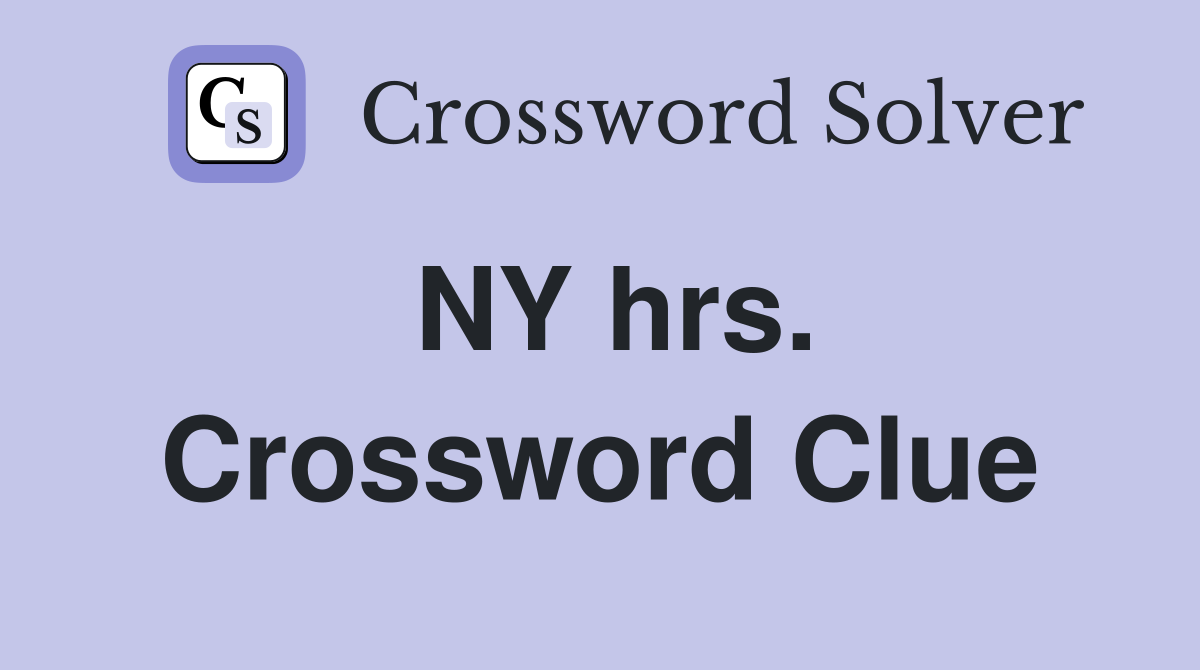 NY hrs. Crossword Clue