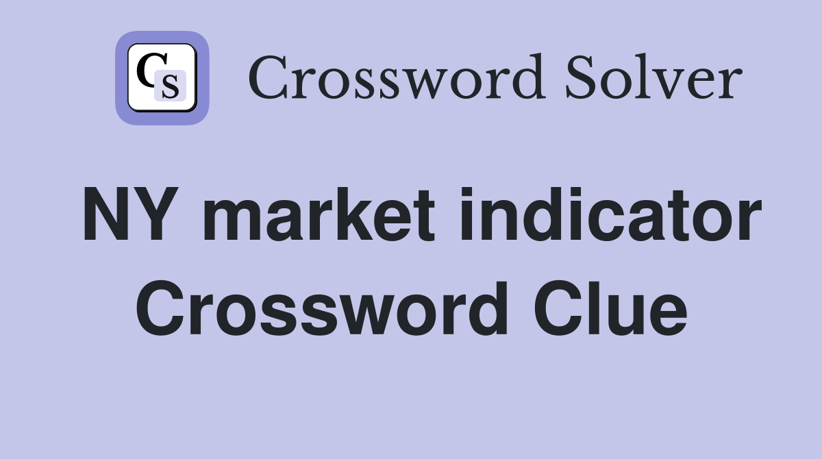 NY market indicator Crossword Clue