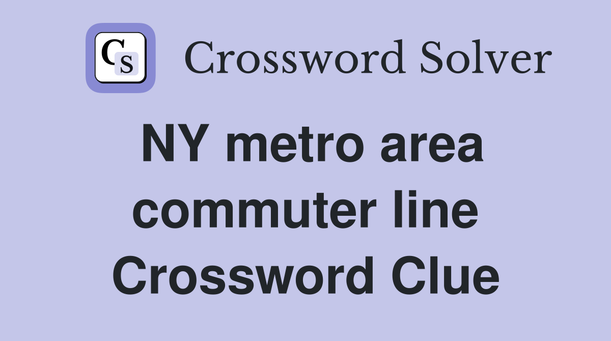 NY metro area commuter line Crossword Clue