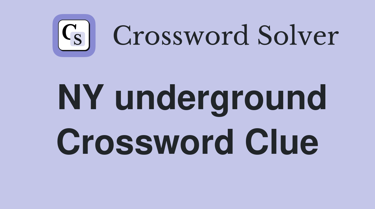 NY underground Crossword Clue