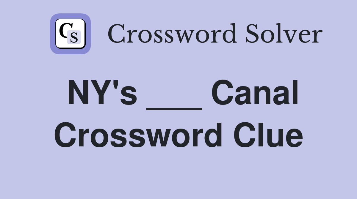 NY's ___ Canal Crossword Clue