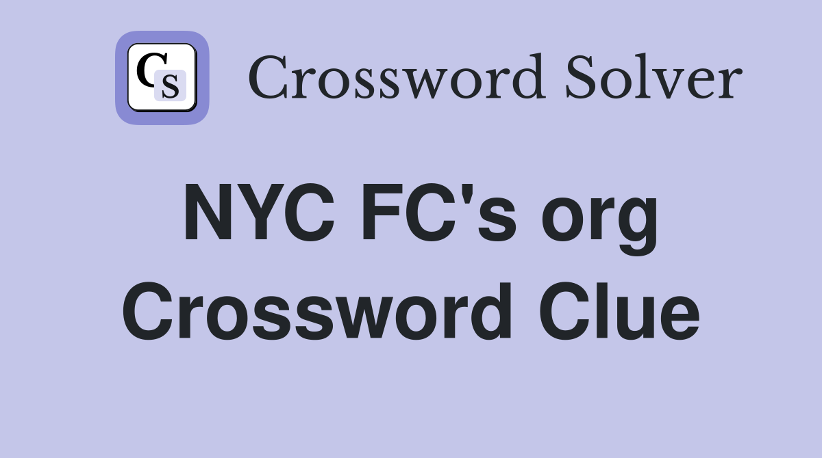 NYC FC's org Crossword Clue