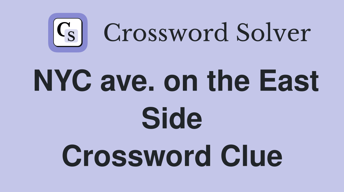 NYC ave. on the East Side Crossword Clue