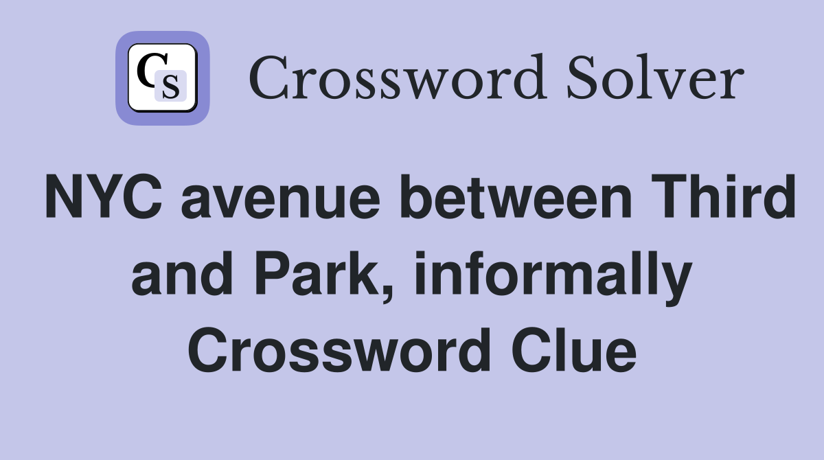 NYC avenue between Third and Park, informally Crossword Clue
