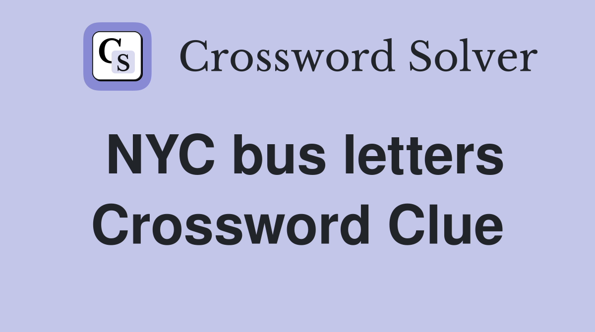 NYC bus letters Crossword Clue
