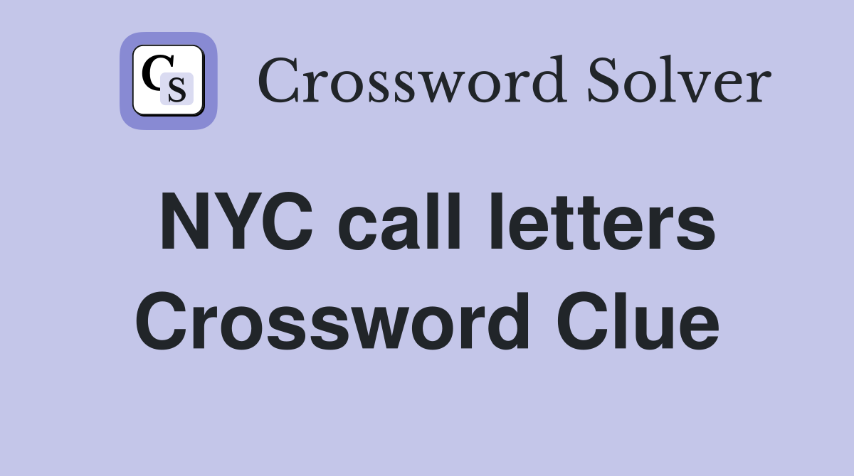 NYC call letters Crossword Clue