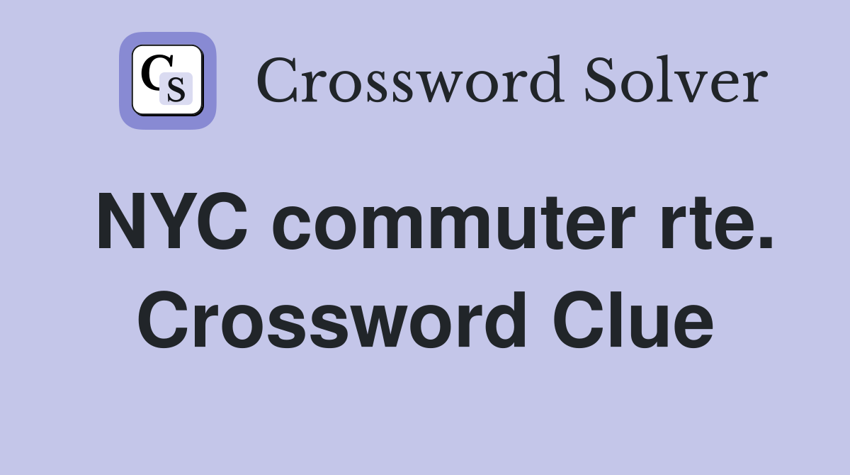 NYC commuter rte. Crossword Clue
