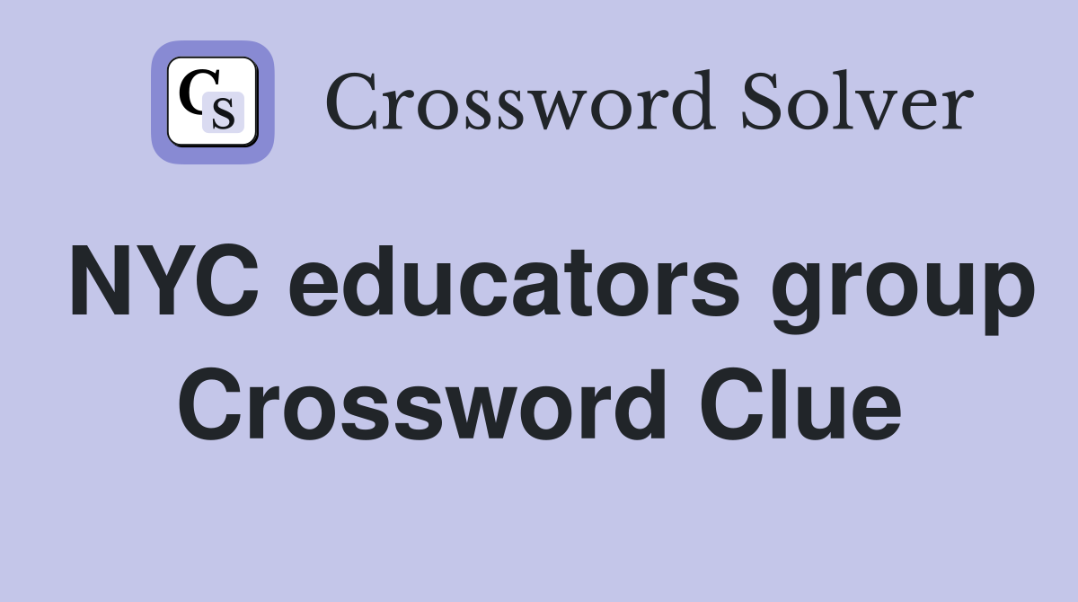 NYC educators group Crossword Clue
