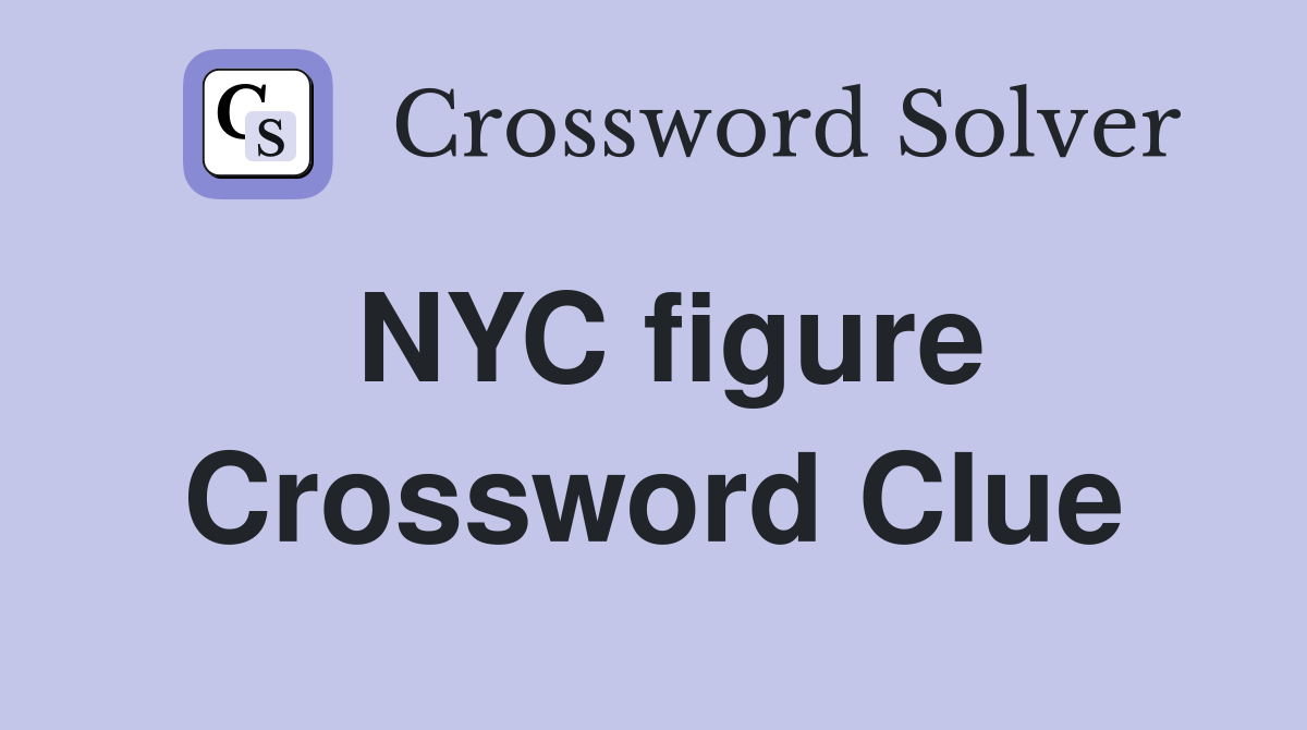 NYC figure Crossword Clue