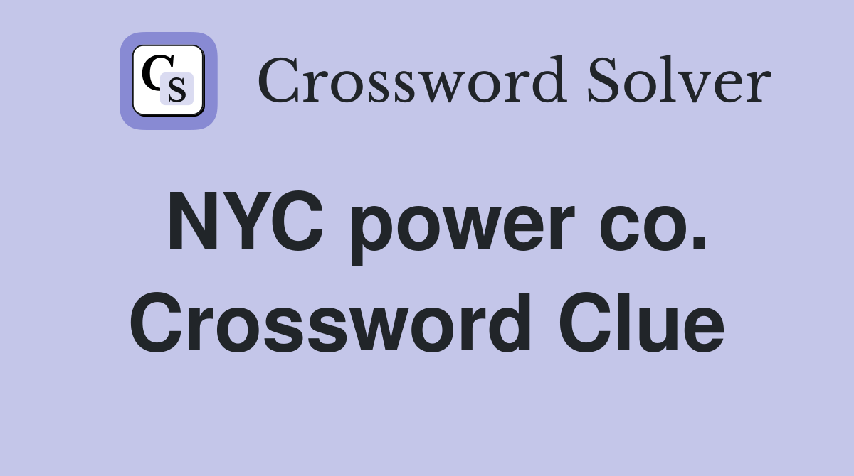 NYC power co. Crossword Clue