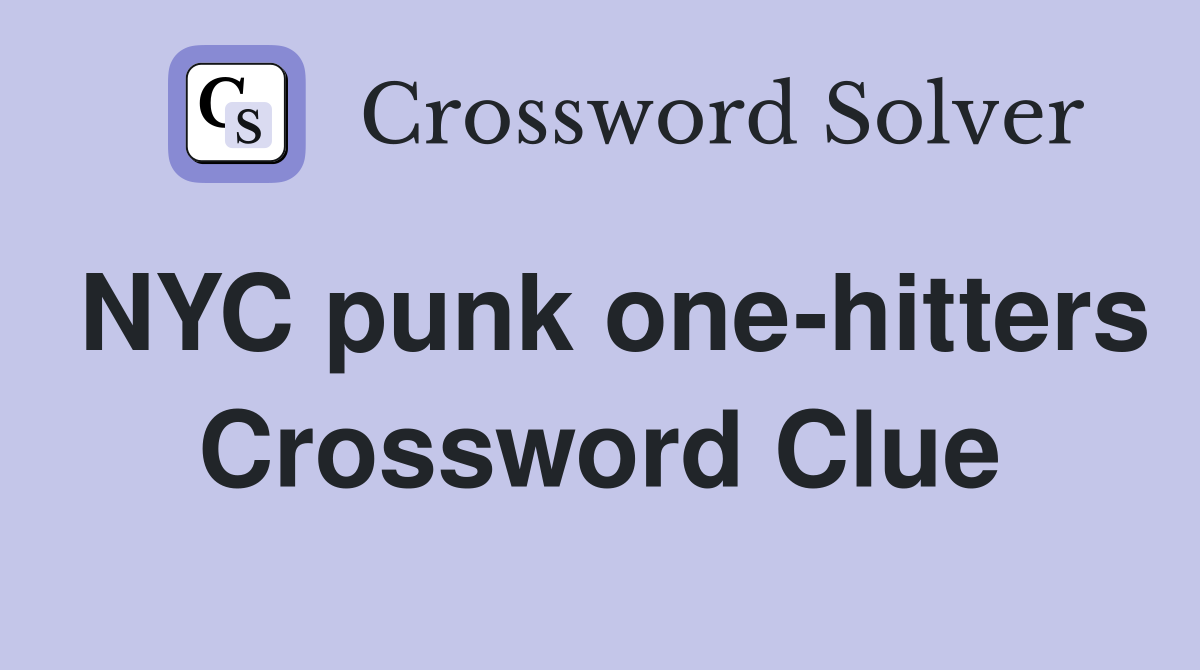NYC punk one-hitters Crossword Clue