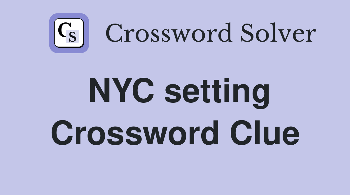 NYC setting Crossword Clue