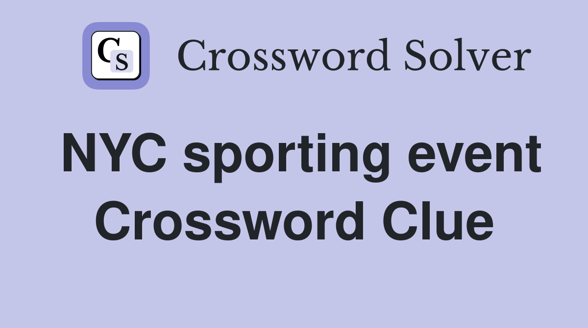 NYC sporting event Crossword Clue