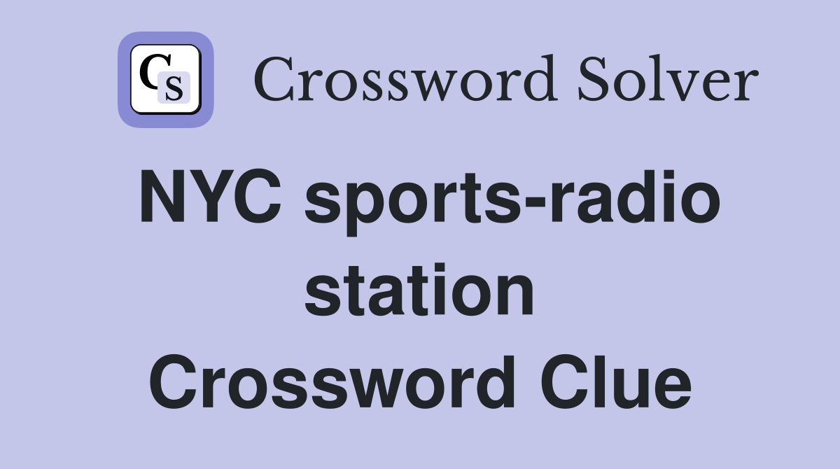 NYC sports-radio station Crossword Clue