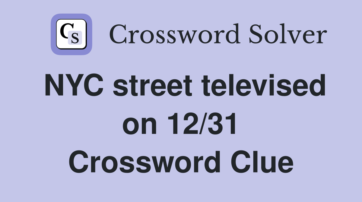 NYC street televised on 12/31 Crossword Clue