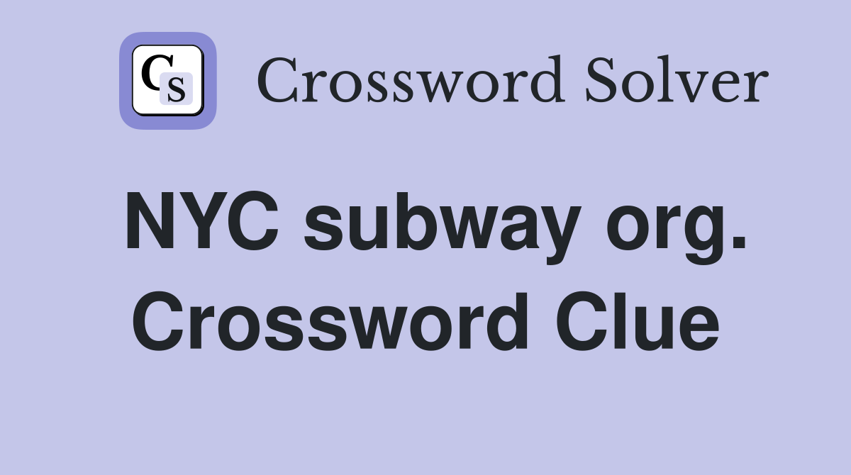 NYC subway org. Crossword Clue