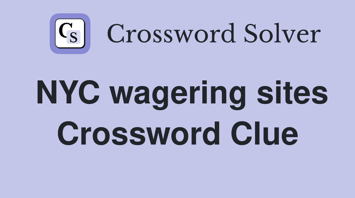 NYC wagering sites Crossword Clue