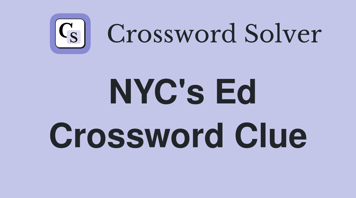 NYC's Ed Crossword Clue
