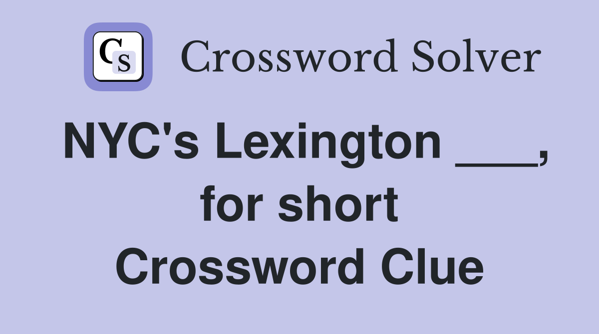 NYC's Lexington ___, for short Crossword Clue
