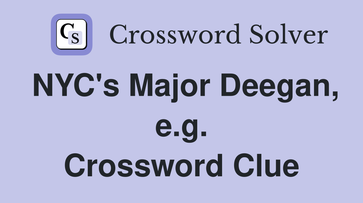 NYC's Major Deegan, e.g. Crossword Clue