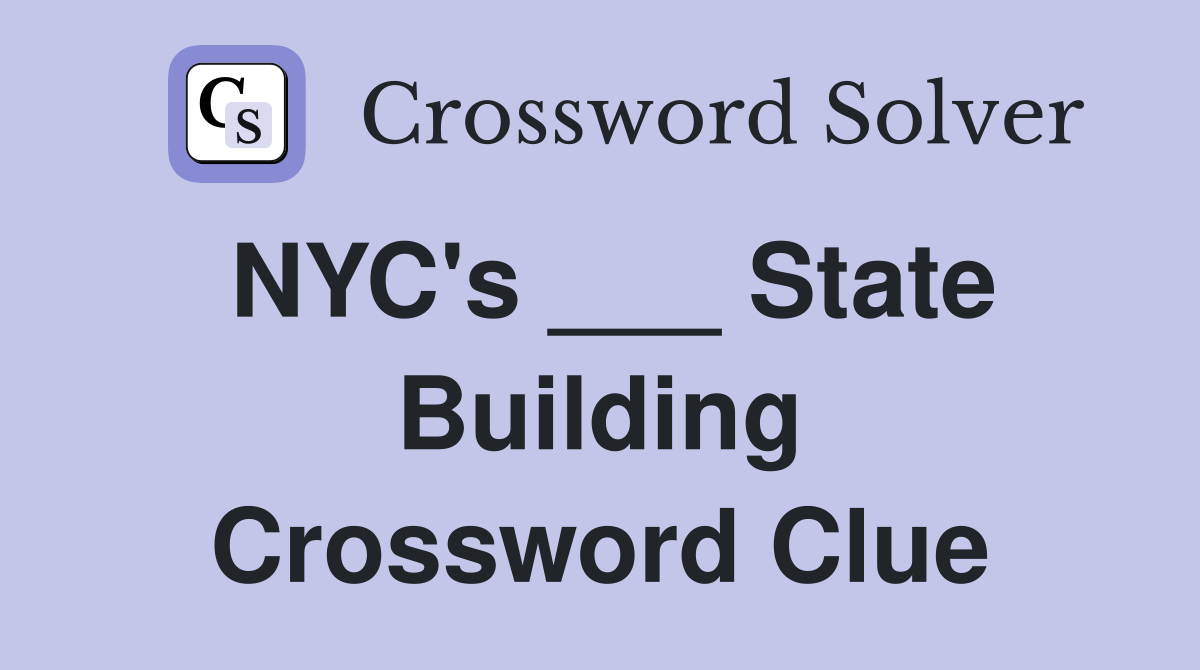 NYC's ___ State Building Crossword Clue