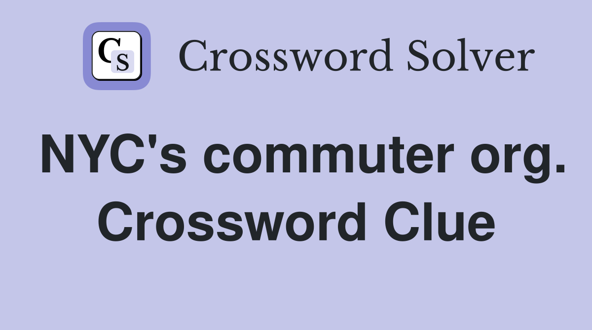 NYC's commuter org. Crossword Clue