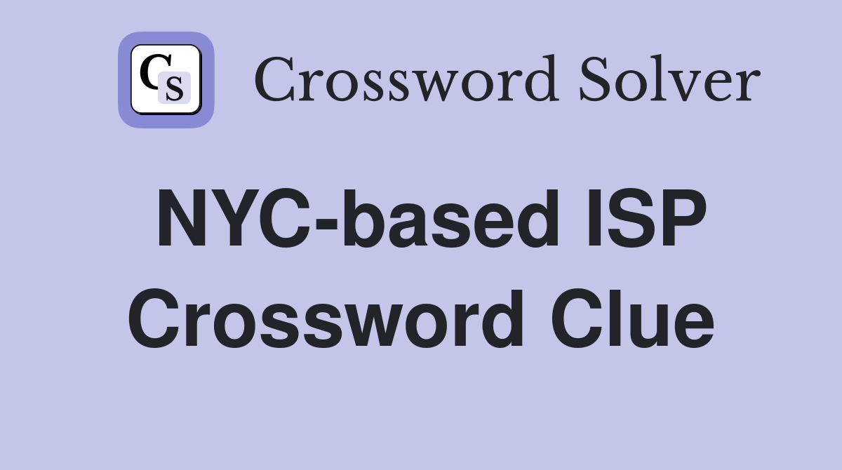NYC-based ISP Crossword Clue