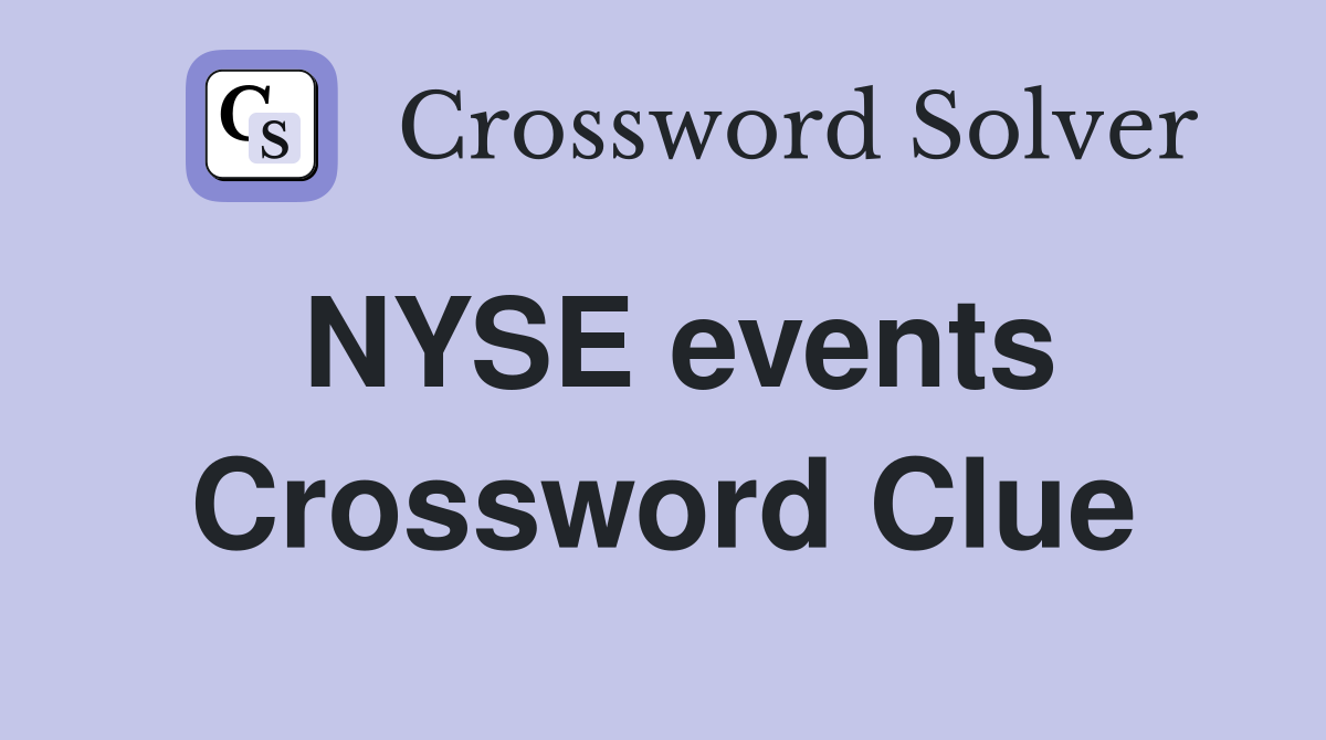 NYSE events Crossword Clue