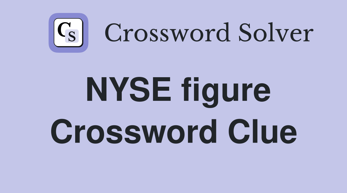 NYSE figure Crossword Clue