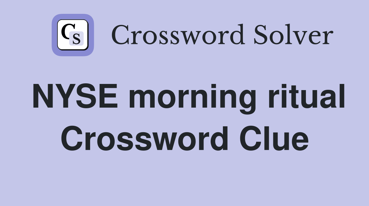 NYSE morning ritual Crossword Clue