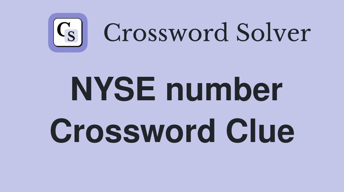 NYSE number Crossword Clue