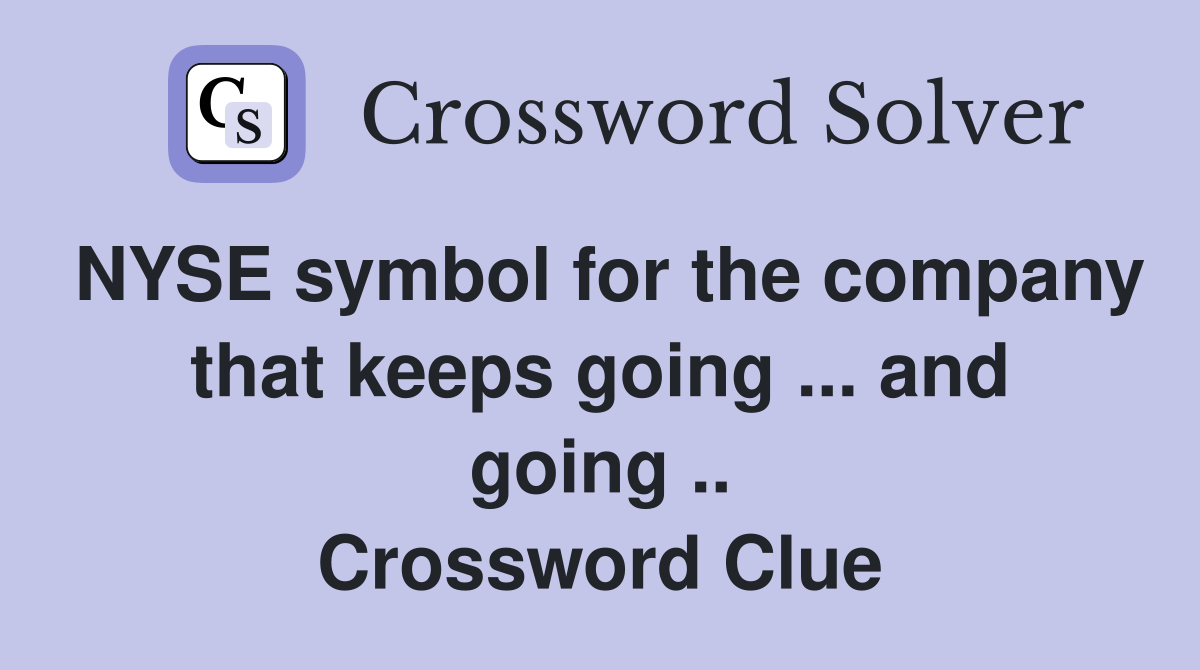NYSE symbol for the company that keeps going ... and going .. Crossword Clue