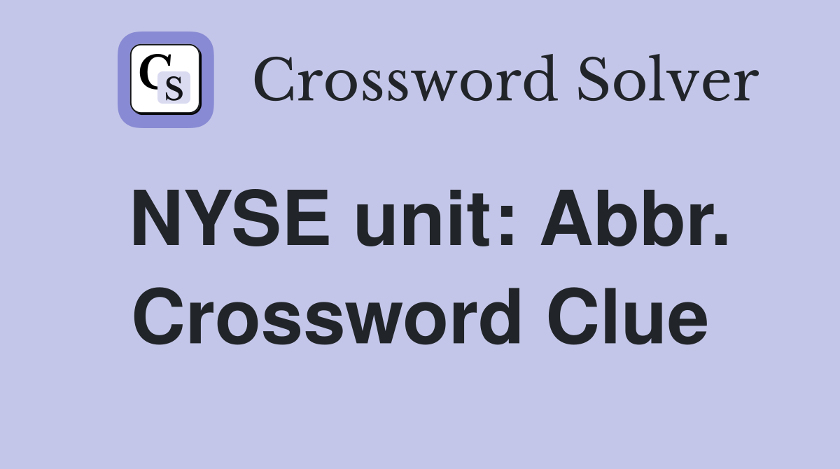 NYSE unit: Abbr. Crossword Clue