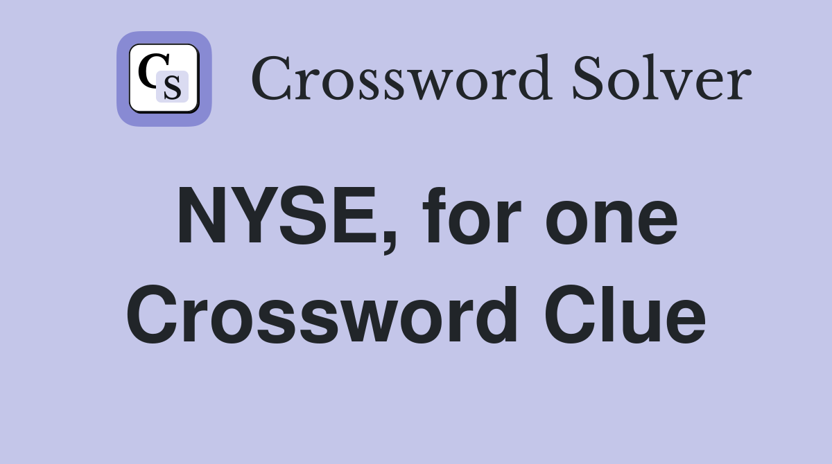 NYSE, for one Crossword Clue