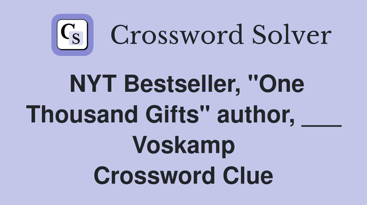 NYT Bestseller, "One Thousand Gifts" author, ___ Voskamp Crossword Clue