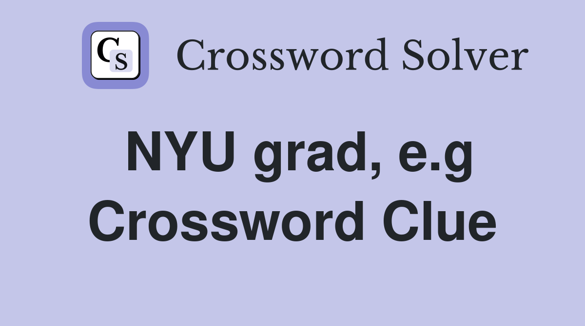 NYU grad, e.g Crossword Clue