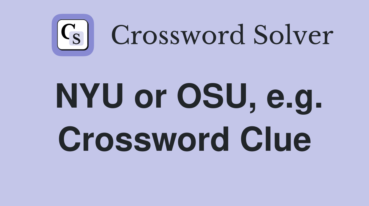 NYU or OSU, e.g. Crossword Clue