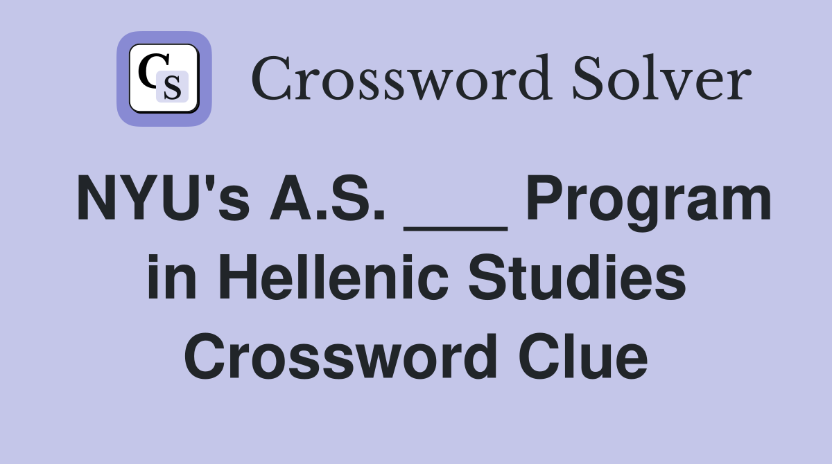 NYU's A.S. ___ Program in Hellenic Studies Crossword Clue