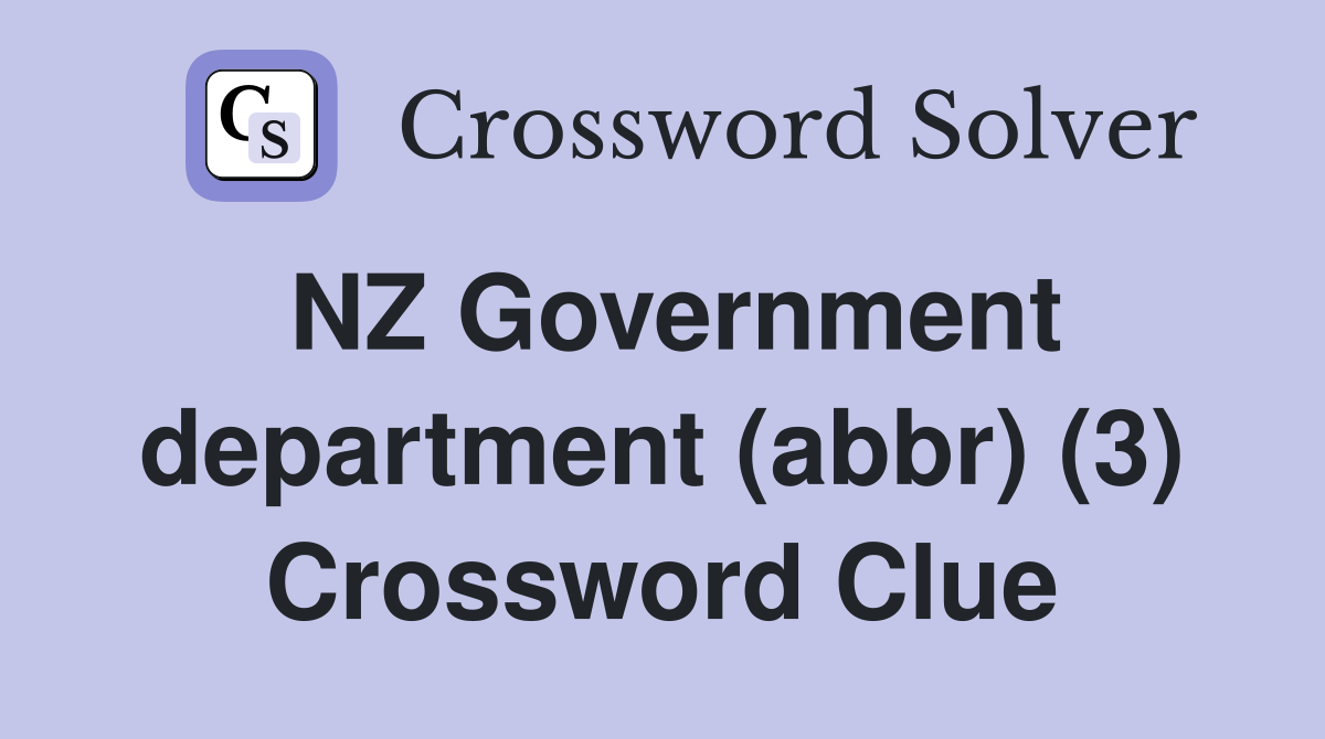 NZ Government department (abbr) (3) Crossword Clue