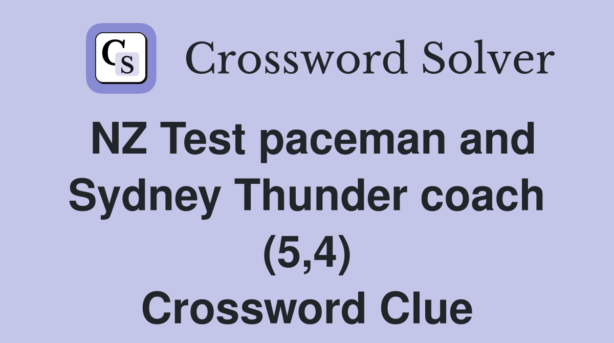 NZ Test paceman and Sydney Thunder coach (5,4) Crossword Clue