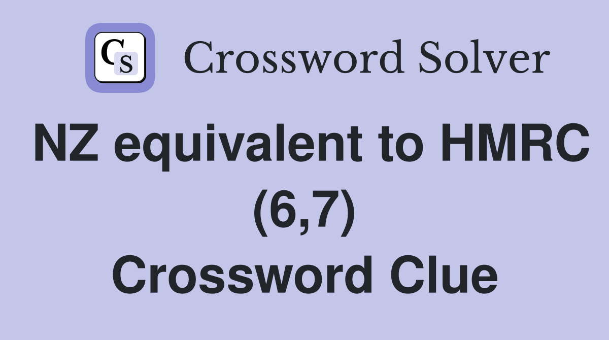 NZ equivalent to HMRC (6,7) Crossword Clue