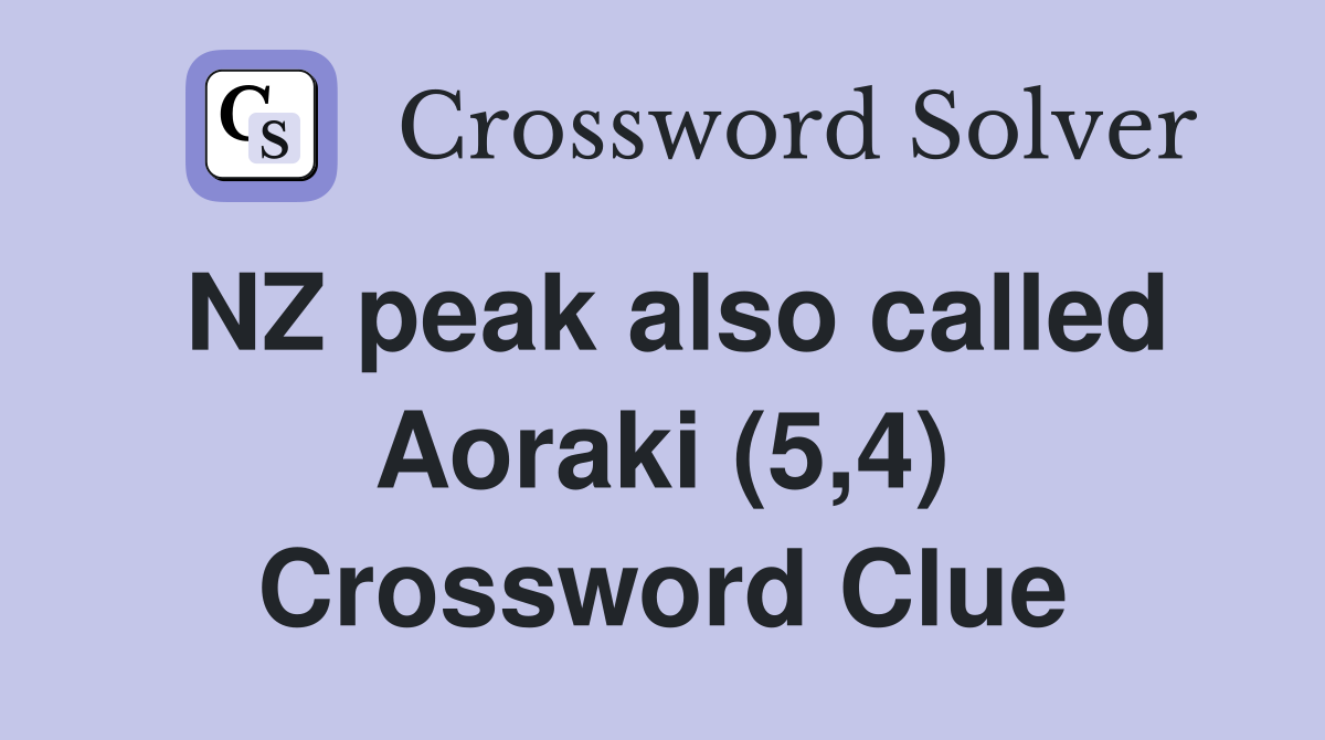 NZ peak also called Aoraki (5,4) Crossword Clue