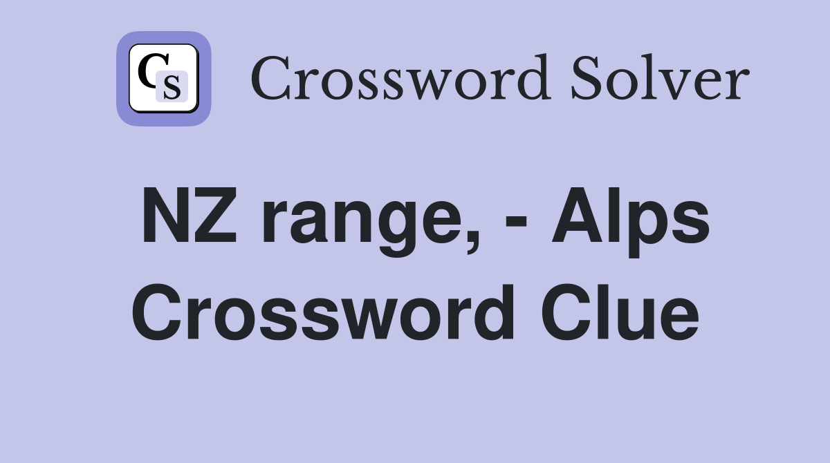 NZ range, - Alps Crossword Clue