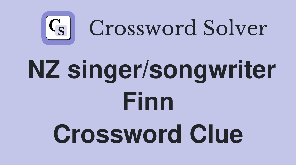 NZ singer/songwriter Finn Crossword Clue