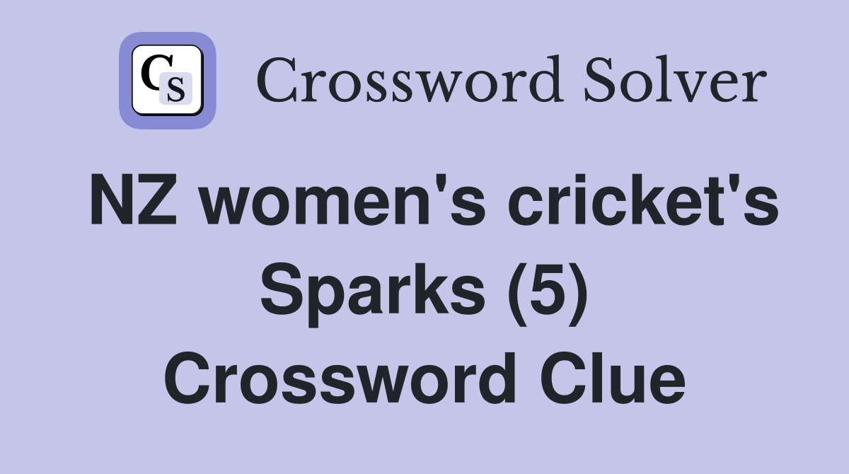 NZ women's cricket's Sparks (5) Crossword Clue