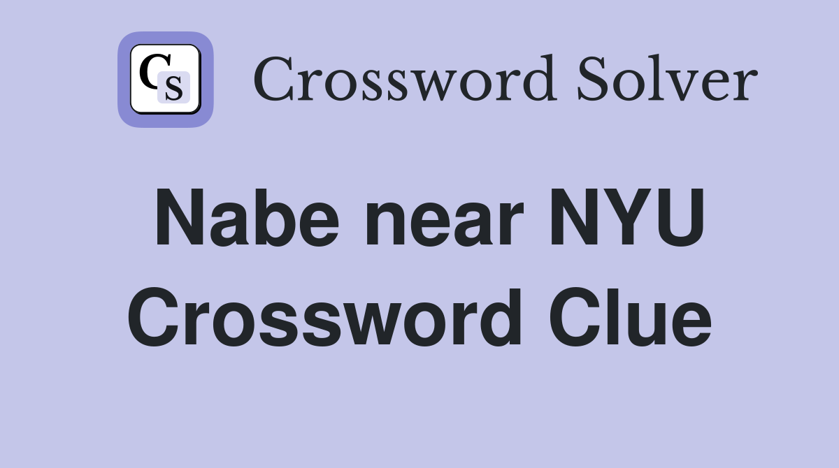 Nabe near NYU Crossword Clue