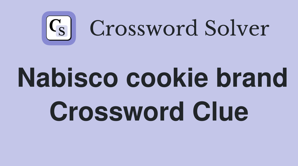 Nabisco cookie brand Crossword Clue