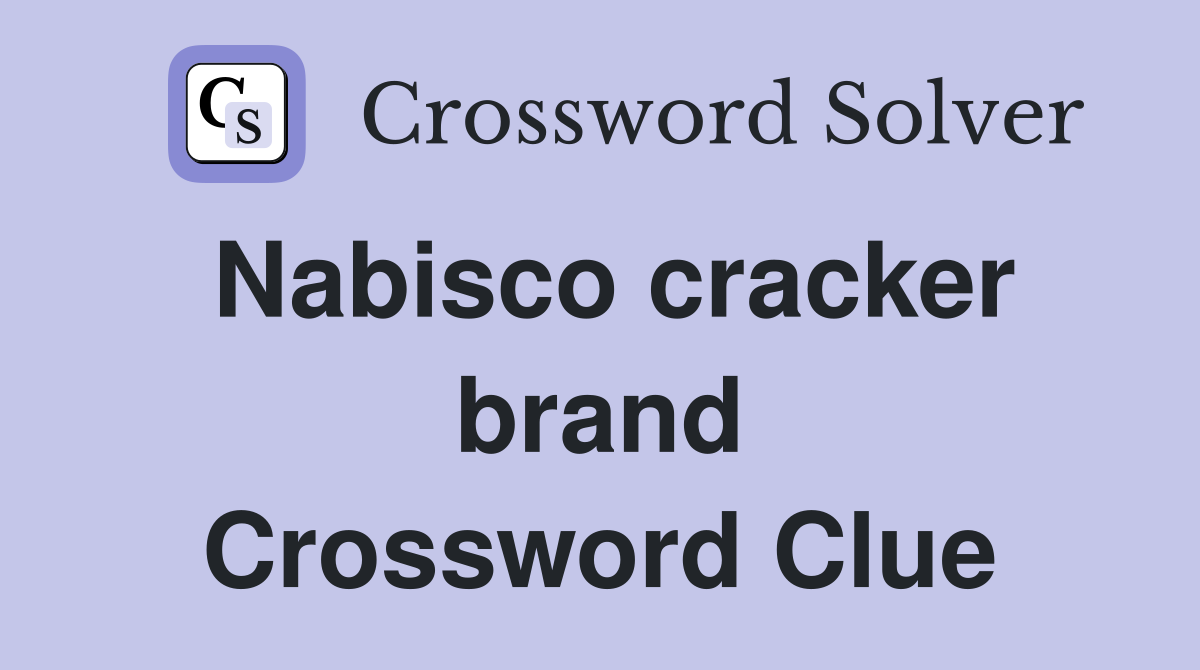 Nabisco cracker brand Crossword Clue