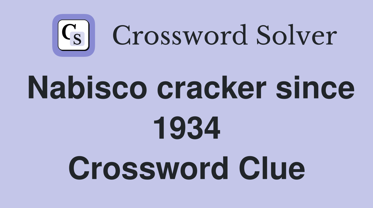 Nabisco cracker since 1934 Crossword Clue